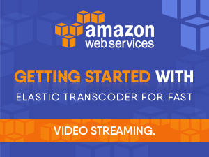 Getting Started With AWS Elastic Transconder For Fast Video Streaming