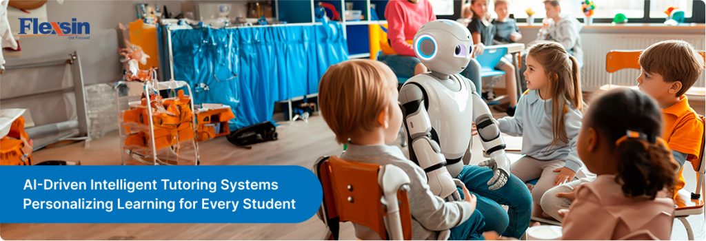 AI Learning Assistants: Providing personalized support for students in real-time | Flexsin